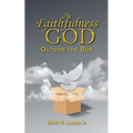 The Faithfulness of GOD: Outside the Box