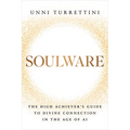 Soulware: The High Achiever's Guide to Divine Connection in the Age of AI
