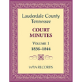 Lauderdale County, Tennessee Court Minutes Volume 1, 1836-1844