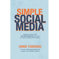 Simple Social Media: Build your brand with the PAGER method and have a presence without the pressure