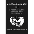 A Second Chance: A Federal Judge Decides Who Deserves It
