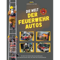 Die Welt der Feuerwehrautos: Ein Kinderbuch über Feuerwehrautos und Wissenswertes über die Arbeit von Feuerwehrleuten, das erste Buch über LKWs und Fe