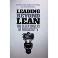 Leading Beyond Lean: The Seven Drivers of Productivity