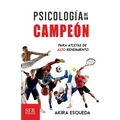 Psicología de un campeón: Para atletas de alto rendimiento