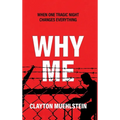 Why Me: When One Tragic Night Changes Everything