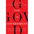 God vs. Government: Taking a Biblical Stand When Christ and Compliance Collide