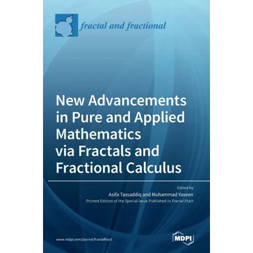 New Advancements in Pure and Applied Mathematics via Fractals and Fractional Calculus