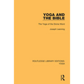 Yoga and the Bible: The Yoga of the Divine Word