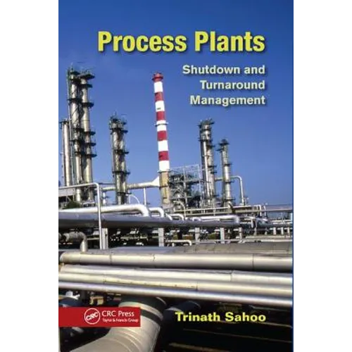 Process Plants: Shutdown and Turnaround Management
