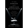 To Have Danced with American Aristocrats: The Untold Story Behind the Bernie Sanders Political Revolution