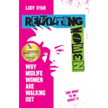 Revolting Women: Why Midlife Women Are Walking Out, and What to Do about It