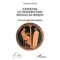 Expertise et construction sociale du risque: Vers une approche intégrée