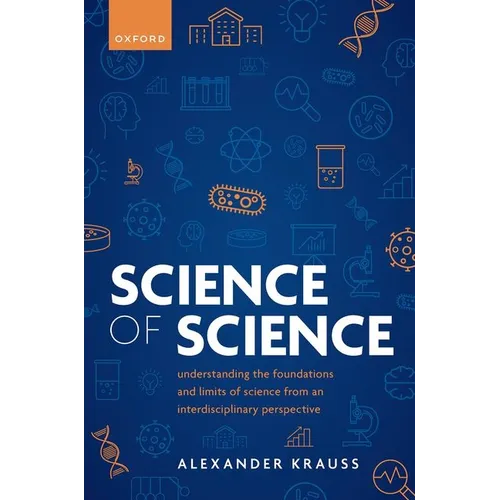 Science of Science: Understanding the Foundations and Limits of Science from an Interdisciplinary Perspective