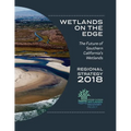 Wetlands on the Edge: The Future of Southern California's Wetlands: Regional Strategy 2018
