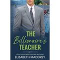 The Billionaire's Teacher: A Contemporary Christian Romance
