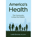 America's Health: The Community Is Now the Patient