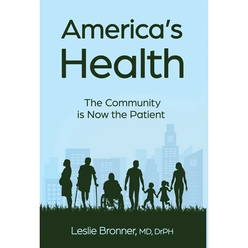 America's Health: The Community Is Now the Patient