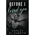 Before I Loved You