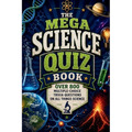 The Mega Science Quiz Book: Over 800 Multiple-Choice Trivia Questions On All Things Science