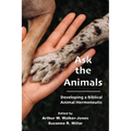 Ask the Animals: Developing a Biblical Animal Hermeneutic