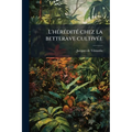 L'hérédité chez la betterave cultivée