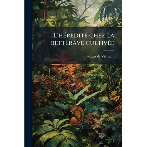 L'hérédité chez la betterave cultivée