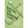 Busting the Bankers' Club: Finance for the Rest of Us