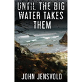 Until the Big Water Takes Them