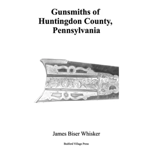 Gunsmiths of Huntingdon County, Pennsylvania