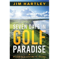 Seven Days in Golf Paradise: My Trip of a Lifetime to Ireland