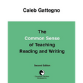 The Common Sense of Teaching Reading and Writing
