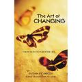 The Art of Changing: Your Path to a Better Life
