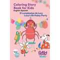 Coloring Book - Bilingual Story Spanish - English - Lucy's Birthday Party - El cumpleanos de Lucy