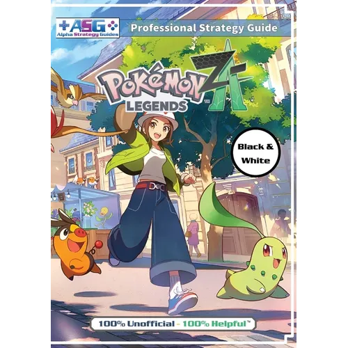 Pokémon Legends Z-A Strategy Guide Book (Black and White Budget-Friendly Edition): 100% Unofficial - 100% Helpful Walkthrough