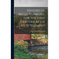 History of Wells, Vermont, for the First Century After Its Settlement