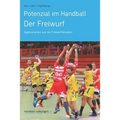 Potenzial im Handball - Der Freiwurf: Spielvarianten aus der Freiwurfsituation