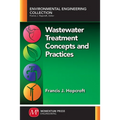 Wastewater Treatment Concepts and Practices