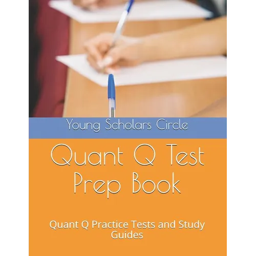 Quant Q Test Prep Book: Quant Q Practice Tests and Study Guides