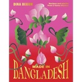 Made in Bangladesh: Recipes and Stories from a Home Kitchen