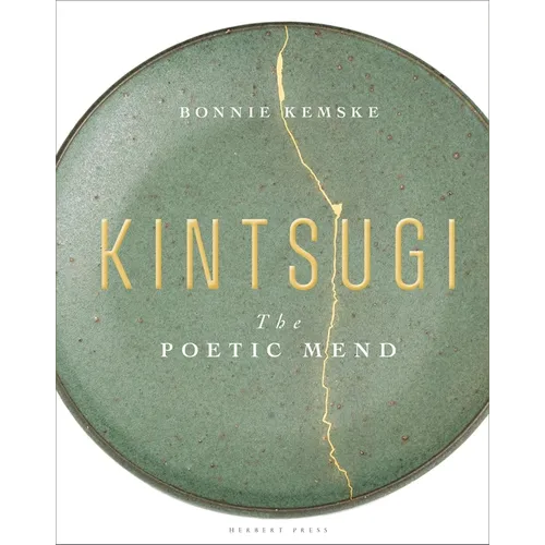 Kintsugi: The Poetic Mend