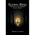 Elden Ring: Shadow Of The Erdtree Game Guide: The Definitive Companion for Surviving Shadow of the Erdtree