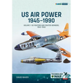 Us Air Power 1945-1990: Volume 1 - Us Fighters and Fighter-Bombers, 1945-1949