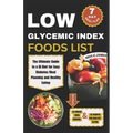 Low Glycemic Index Food List: The Ultimate Guide to a GI Diet for Easy Diabetes Meal Planning and Healthy Eating