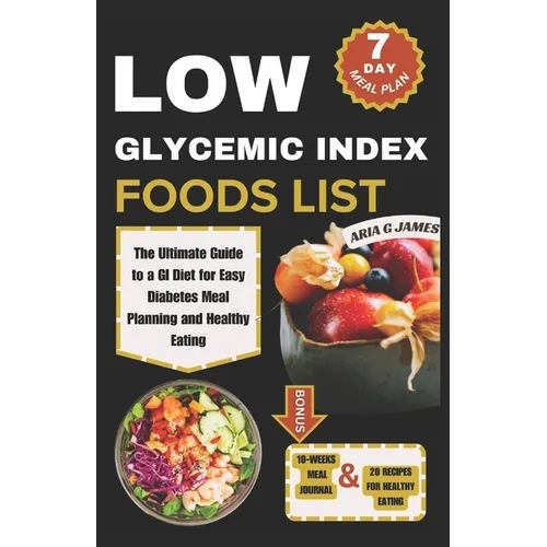Low Glycemic Index Food List: The Ultimate Guide to a GI Diet for Easy Diabetes Meal Planning and Healthy Eating