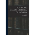 Roy Wood Sellar's Criticism of Idealism