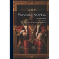 Waverly Novels: The Antiquary. The Black Dwarf. Old Mortality