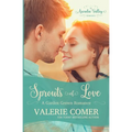Sprouts of Love: Garden Grown Romance Book One