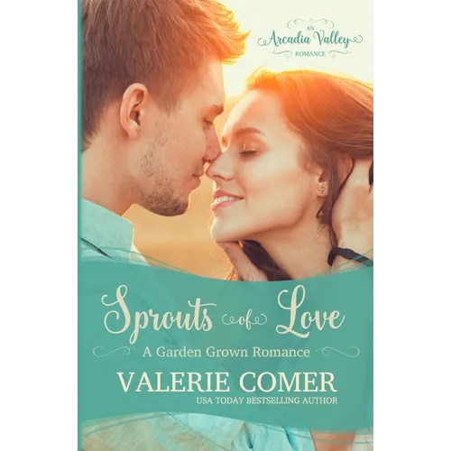 Sprouts of Love: Garden Grown Romance Book One