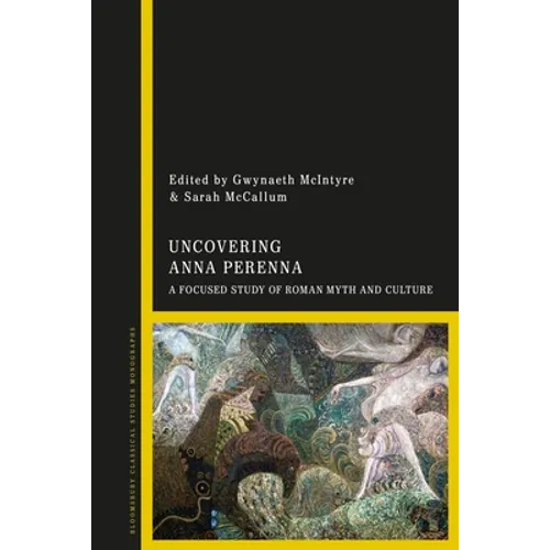 Uncovering Anna Perenna: A Focused Study of Roman Myth and Culture