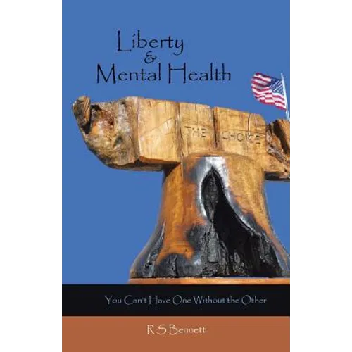 Liberty & Mental Health: You Can't Have One Without the Other - Paperback